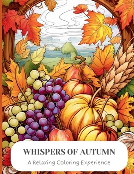 Paperback Whispers of Autumn: A Relaxing Coloring Experience Book