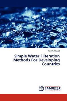 Paperback Simple Water Filteration Methods For Developing Countries Book