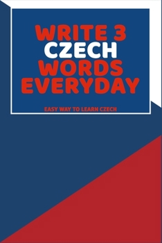 Paperback Write 3 Czech Words Everyday: Easy Way To Learn Czech Book