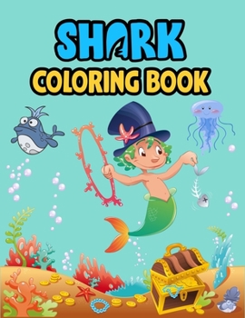 Shark Coloring Book: Cute Shark Coloring Books for Girls Boys Kids and Anyone Who Loves Baby Shark