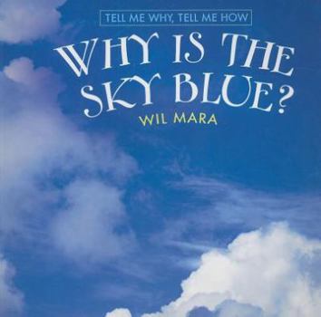 Why Is the Sky Blue? (Tell Me Why, Tell Me How) - Book  of the Tell Me Why, Tell Me How