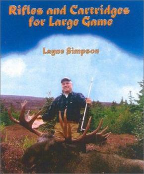 Hardcover Rifles and Cartridges for Large Game: From Deer to Bear--Advice on the Choice of a Rifle Book