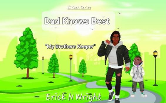 Paperback Father Knows Best: My Brothers Keeper (XI Kush Series) Book