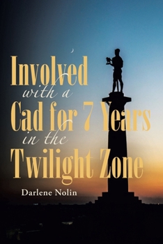 Paperback Involved with a Cad for 7 Years in the Twilight Zone Book