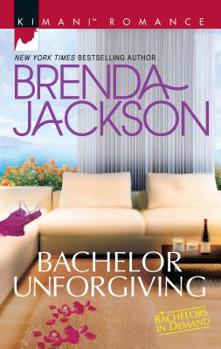 Bachelor Unforgiving - Book #5 of the Bachelors in Demand