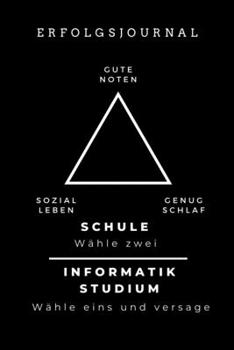 Paperback Erfolgsjournal Gute Noten Sozial Leben Genug Schlaf Schule W?hle Zwei Informatik: A5 Geschenkbuch ERFOLGSJOURNAL 2020 f?r Informatik Studenten - Progr [German] Book