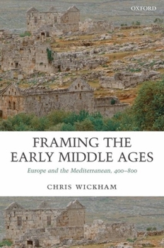 Paperback Framing the Early Middle Ages: Europe and the Mediterranean, 400-800 Book