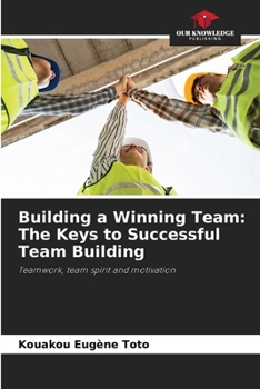 Paperback Building a Winning Team: The Keys to Successful Team Building Book