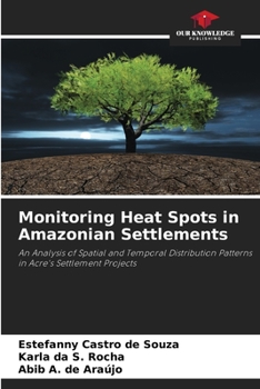 Paperback Monitoring Heat Spots in Amazonian Settlements Book