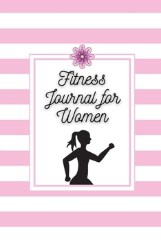 Paperback Fitness Journal for Women: Daily Food and Exercise Journal for Women with 90 Days Meal and Activity Tracker Weight Loss and Wellness Diary Organi Book