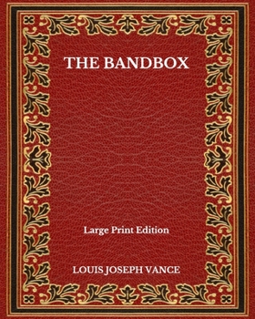 Paperback The Bandbox - Large Print Edition Book