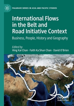 Paperback International Flows in the Belt and Road Initiative Context: Business, People, History and Geography Book