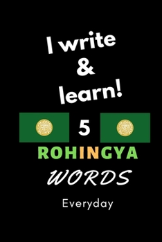 Notebook: I write and learn! 5 Rohingya words everyday, 6" x 9". 130 pages