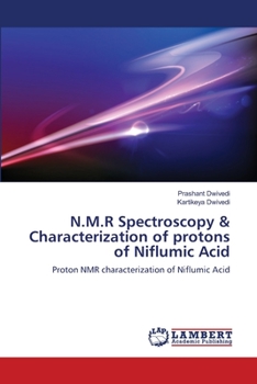 Paperback N.M.R Spectroscopy & Characterization of protons of Niflumic Acid Book