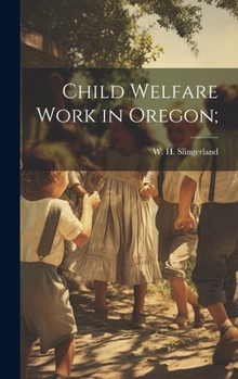 Hardcover Child Welfare Work in Oregon; Book