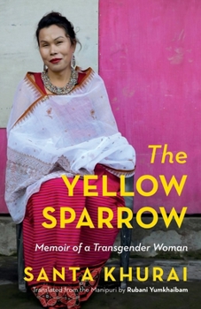 Paperback The Yellow Sparrow Memoir of a Transgender Book