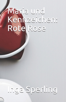 Paperback Maria und Kennzeichen: Rote Rose [German] Book