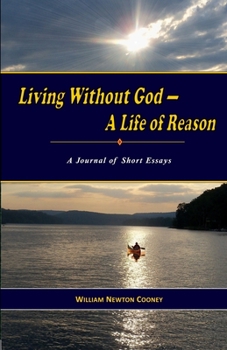 Paperback Living Without God-A Life of Reason: A Journal of Short Essays Book