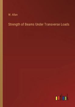 Paperback Strength of Beams Under Transverse Loads Book