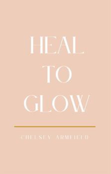 Heal to Glow