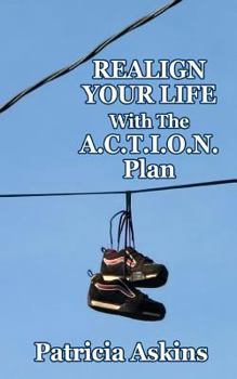 Paperback Realign Your Life with the A.C.T.I.O.N. Plan Book