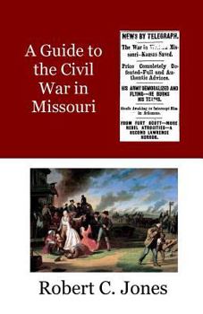 Paperback A Guide to the Civil War in Missouri Book