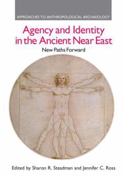 Paperback Agency and Identity in the Ancient Near East: New Paths Forward Book