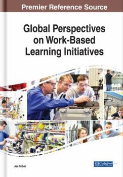 Hardcover Global Perspectives on Work-Based Learning Initiatives Book