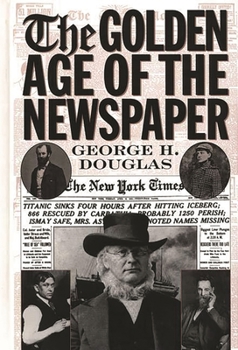 Hardcover The Golden Age of the Newspaper Book