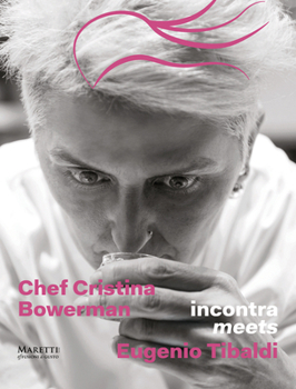 Hardcover Chef Cristina Bowerman Meets Eugenio Tibaldi [Italian] Book