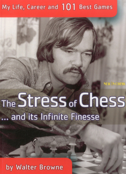 Paperback The Stress of Chess: My Life, Career and 101 Best Games Book