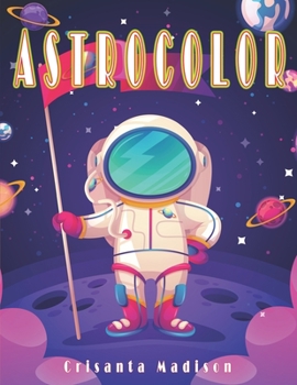 Paperback AstroColor: astronaut books for kids 5-7. Books for babies Book