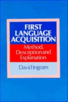 Paperback First Language Acquisition: Method, Description and Explanation Book