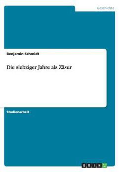 Paperback Die siebziger Jahre als Zäsur [German] Book