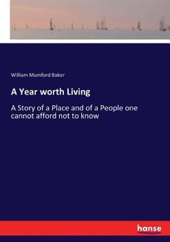 Paperback A Year worth Living: A Story of a Place and of a People one cannot afford not to know Book