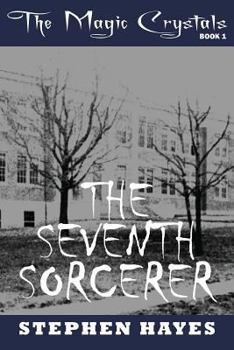 The Seventh Sorcerer - Book #1 of the Magic Crystals