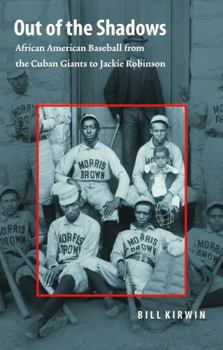 Paperback Out of the Shadows: African American Baseball from the Cuban Giants to Jackie Robinson Book