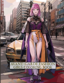 Paperback Avant-Garde Fashion: Girls Coloring Book