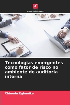 Paperback Tecnologias emergentes como fator de risco no ambiente de auditoria interna [Portuguese] Book