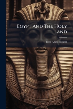 Egypt and the Holy Land ..