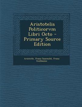 Aristotelis Politicorvm Libri Octo