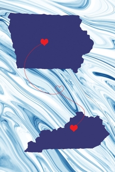 Long Distance Out of State Journal: Iowa & Kentucky (Two Souls One Heart US States Diary Notebook)