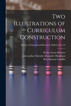 Paperback Two Illustrations of Curriculum Construction; Bureau of educational research. Bulletin no. 39 Book