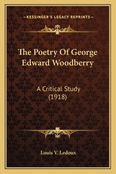 Paperback The Poetry Of George Edward Woodberry: A Critical Study (1918) Book