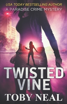 Twisted Vine - Book #5 of the Paradise Crime Mysteries (Lei Crime)