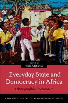 Paperback Everyday State and Democracy in Africa: Ethnographic Encounters Book