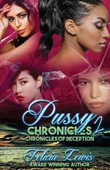 Pussy Chronicles 2 : Chronicles of Deception the Finale - Book #2 of the Chronicles Of Deception