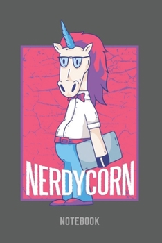Nerdycorn Notebook: Funny Unicorn Book Lover Notebook 6 x 9 Inches 104 lined pages Present Book and Unicorn lover Gift for Men, Women, Boys, Girls
