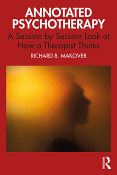 Paperback Annotated Psychotherapy: A Session by Session Look at How a Therapist Thinks Book