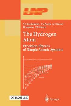 Paperback The Hydrogen Atom: Precision Physics of Simple Atomic Systems Book